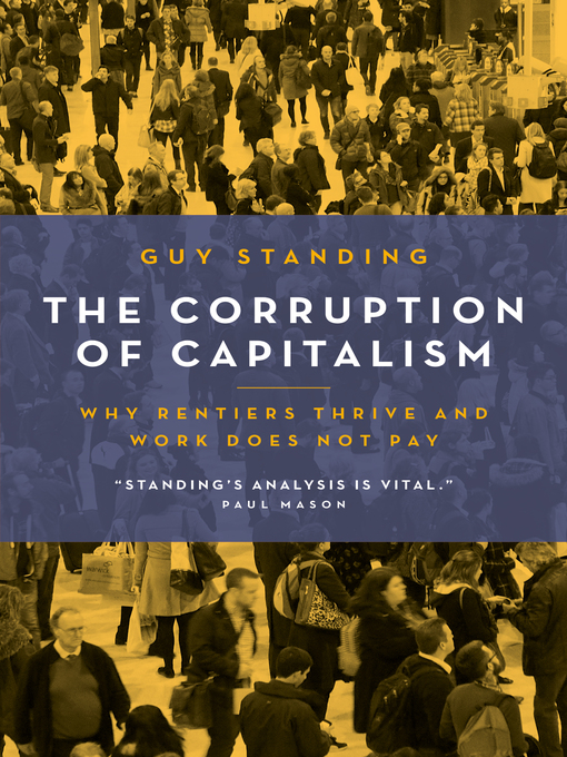 Title details for The Corruption of Capitalism by Guy Standing - Wait list